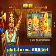 plataforma 585 bet